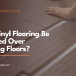 Can Vinyl Flooring Be Installed Over Existing Floors? can vinyl flooring be installed over existing floors 1x