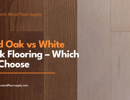 Red Oak vs White Oak Flooring