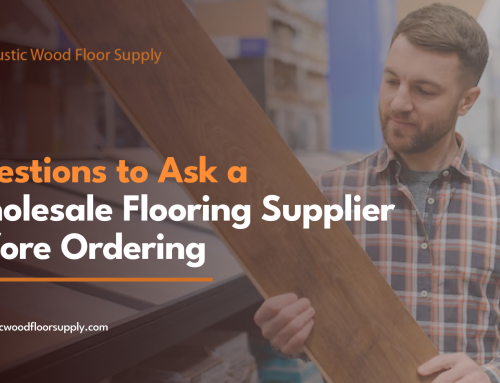 Questions to Ask a Wholesale Flooring Supplier Before Ordering