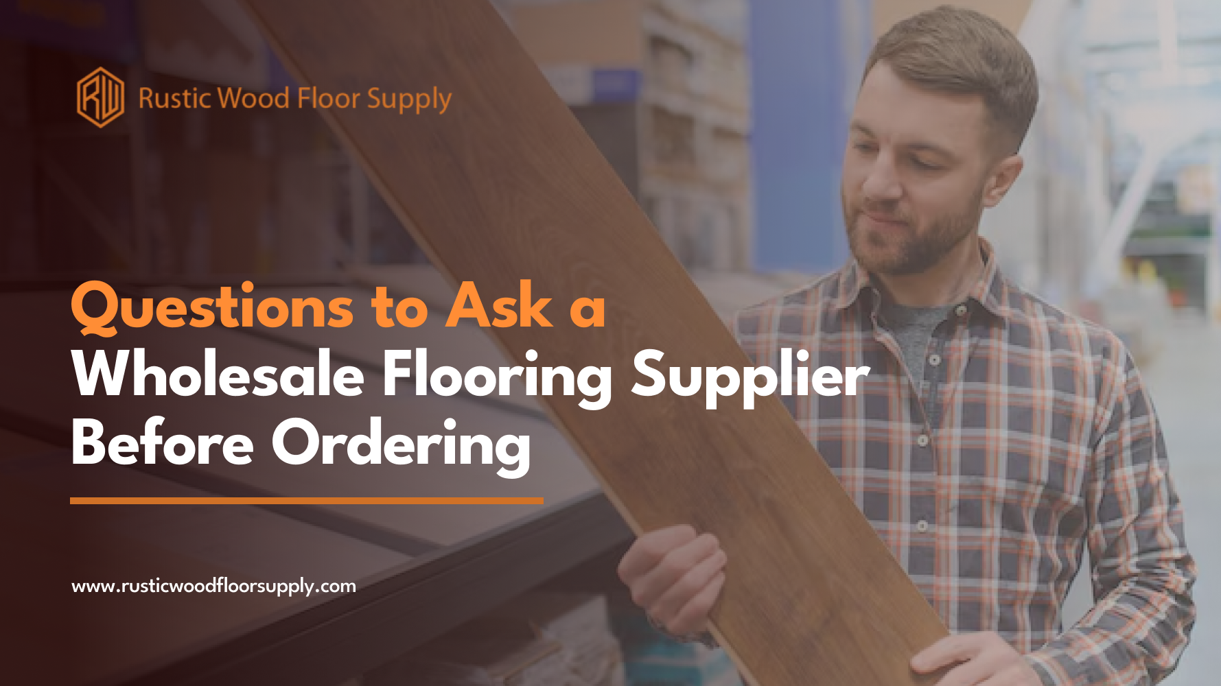 Questions to Ask a Wholesale Flooring Supplier Before Ordering 1